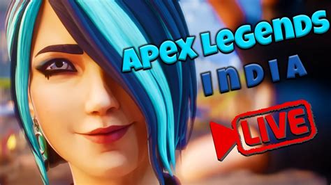 🔴 Apex Legends Live India Sub Games Come Join Youtube