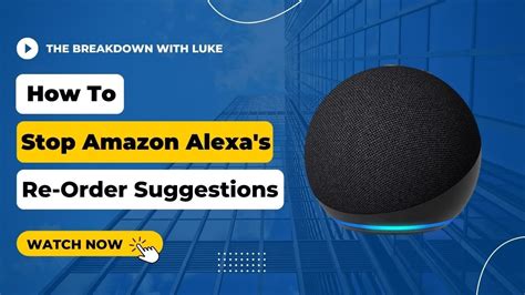 How To Stop Amazon Alexas “re Order” Suggestions Quick Tip Youtube