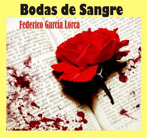 Resumen De Las Bodas De Sangre Una Tragedia De Lorca