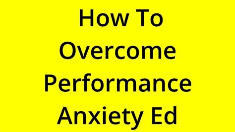 SOLVED HOW TO OVERCOME PERFORMANCE ANXIETY ED YouTube