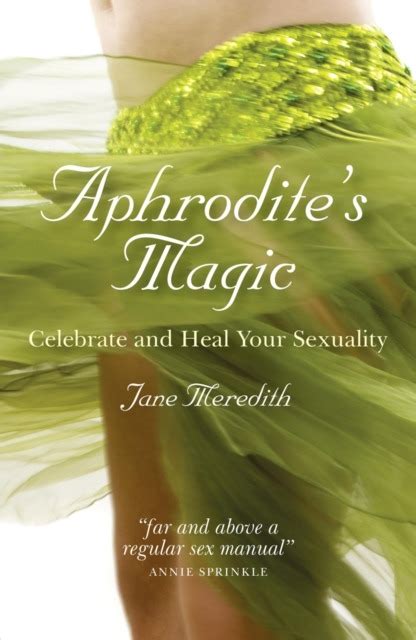 aphrodite`s magic celebrate and heal your sexuality my pleasure glastonbury