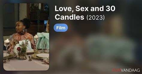 Love Sex And 30 Candles Film 2023 Filmvandaagnl
