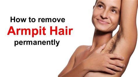 How To Remove Armpit Hair Permanently At Home Remove Armpit Hair Hair Armpits