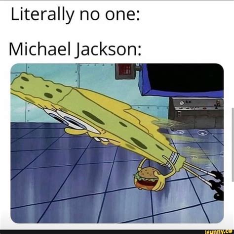 Literally No One Michaeljackson Ifunny Famous Memes Funny