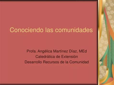 Ppt Conociendo Las Comunidades Powerpoint Presentation Free Download