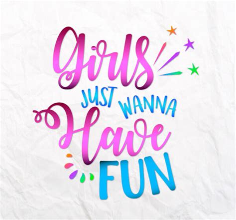 Girls Just Wanna Have Fun SVG Files For Cricut Saying Weekend Trip