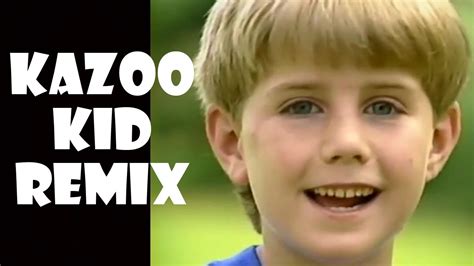 Kazoo Kid Remix Compilation Youtube