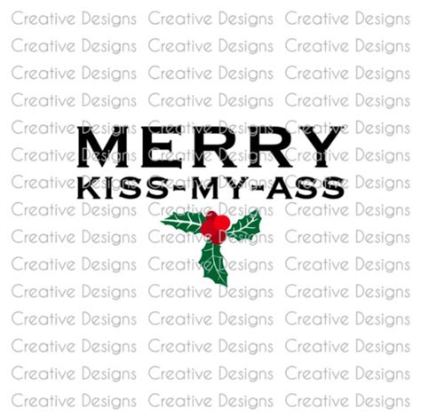 merry kiss my ass svg file png file digital file christmas etsy uk