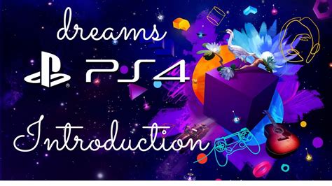 Dreams Ps4 Introduction Youtube