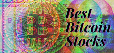 The Best Cryptocurrency Bitcoin Stocks To Buy Right Now