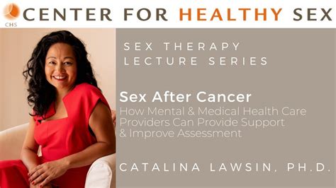 Sex Therapy Lecture Series Sex After Cancer Youtube