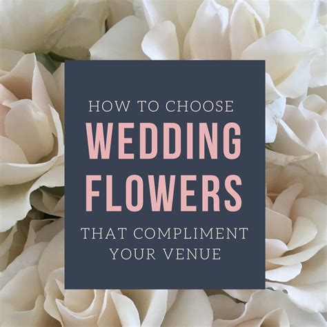 How To Choose Wedding Flowers That Compliment Your Wedding Venue