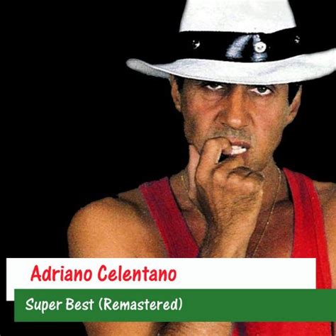 Super Best Remastered Von Adriano Celentano Bei Amazon Music Unlimited