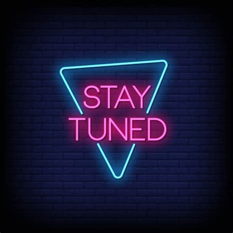 Stay Tuned Neon Signs Style Text Premium Vector