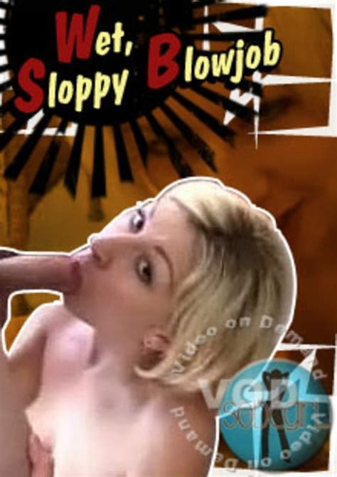 wet sloppy blowjob sobegirl unlimited streaming at adult dvd empire unlimited