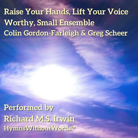 Raise Your Hands Lift Your Voice (Worthy, Small Ensemble, 4 Verses