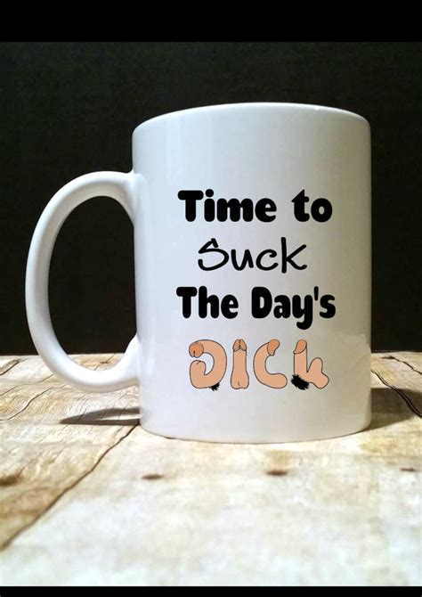 Adult Humor 15oz Coffee Cup Funny Mug Time To Suck The Etsy