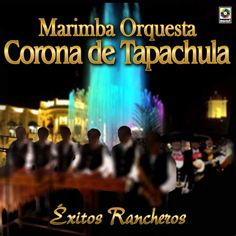 Xitos Rancheros Album By Marimba Orquesta Corona De Tapachula