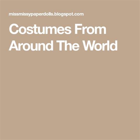 Costumes From Around The World In 2021 Costumes Around The World