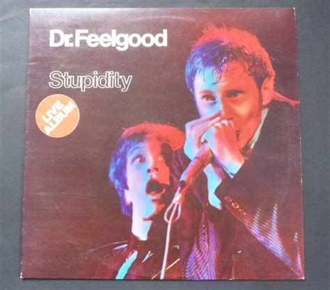 Dr Feelgood Stupidity Probably The Best Live Album Ever Pop Classics