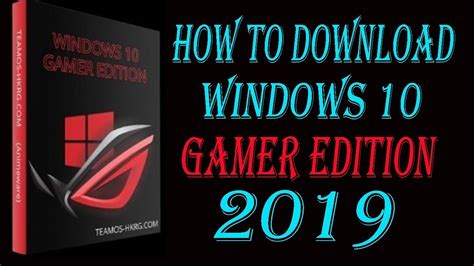 How To Download And Install Windows 10 Gamer Edition 2019 Free Full