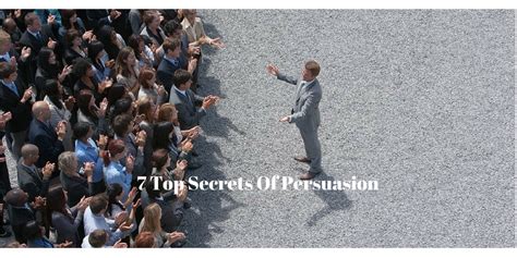 7 Top Secrets Of Persuasion Larae Quy Empower The Leader In You