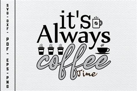 Its Always Coffee Time Svg Graphic By Azayra · Creative Fabrica