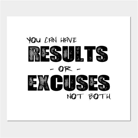 You Can Have Results Or Excuses Not Both Symbol Posters And Art