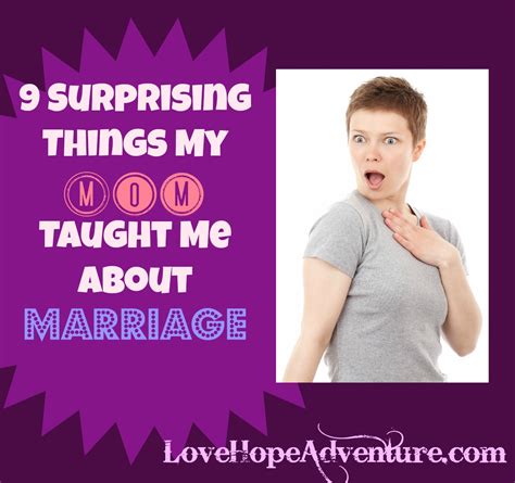 9 Surprising Things My Mom Taught Me About Marriage Love Hope Adventure Marriage Advice For