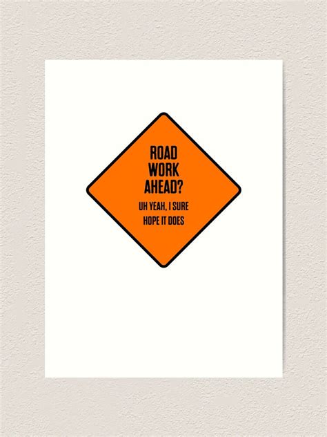 Road Work Ahead Meme Meme Joke Trendy Hipster Art Print By
