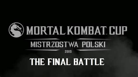 Polish Championship In Mortal Kombat X The Final Battle Youtube