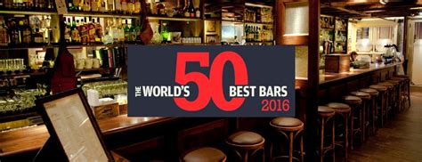 Lista De Los 50 Mejores Bares Del Mundo 2016 The Gourmet Journal