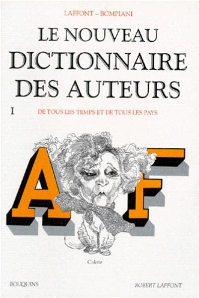 Livre A F Le Nouveau Dictionnaire Des Auteurs écrit Par Robert