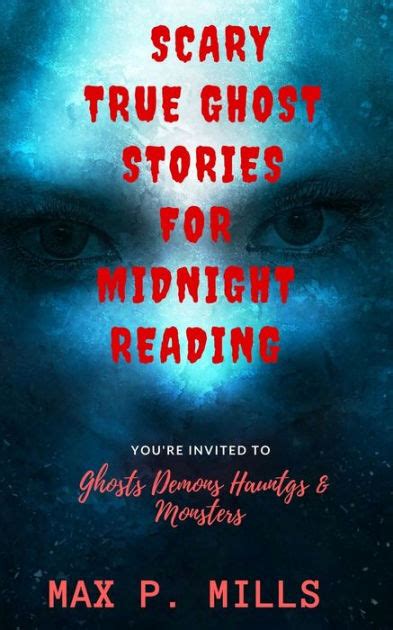 Scary True Ghost Stories For Midnight Reading Hauntings Ghosts