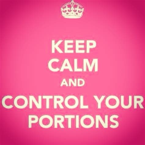 Keep Calm And Control Your Portions Pictures Photos And Images For