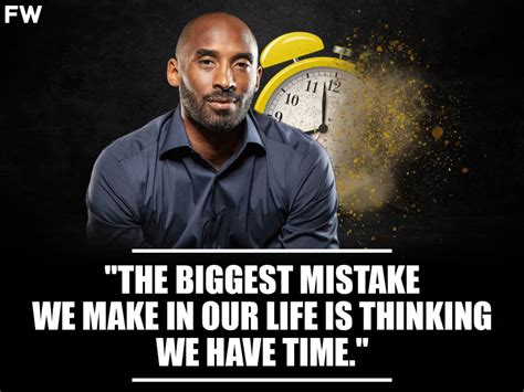 Remembering Kobe Bryant S Wise Words About Life The Biggest Mistake We Make In Our Life Is