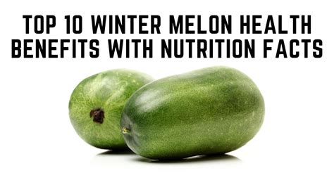 Top 10 Winter Melon Health Benefits with Nutrition Facts - HealthBates
