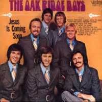 Christian hymn lyrics online � 2008 carden's design. The Oak Ridge Boys, Jesus Is Coming Soon Lyrics