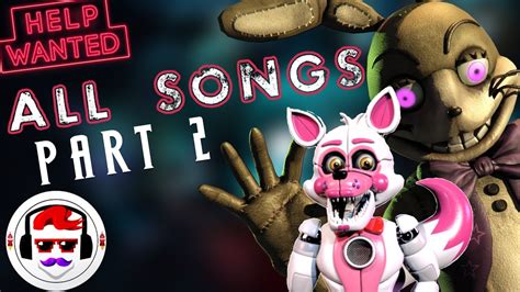 Fnaf Vr Help Wanted All Songs Part 2 Glitchtrap Funtime Foxy And More