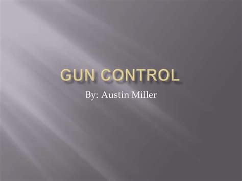 Gun Control Powerpoint Ppt