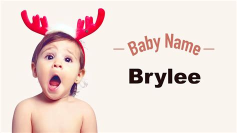 Brylee Girl Baby Name Meaning Origin And Popularity Youtube