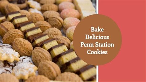 Unveiling The Penn Station Cookie Recipe Crafting Sweet Memories