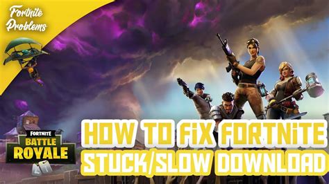 See download page for specific requirements.) How to Fix Fortnite Slow/Stuck Download | Epic Games ...