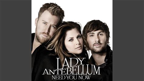 } need you now is a country pop song performed by american country music trio lady antebellum. Need You Now | Lady antebellum, Music songs, Youtube