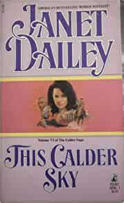 Books by janet dailey calder series. This Calder Sky: Janet Dailey: 9780671680817: Amazon.com ...