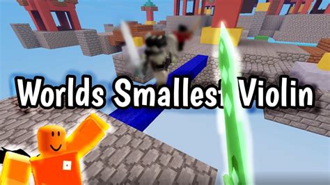 The Worlds Smallest Violin 🎻roblox Bedwars Montage Youtube