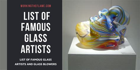 Famous Glass Blowers And Glass Artists Updated Working The Flame