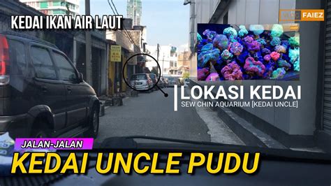Kumpulan alamat pasar sumba tengah. Jalan-Jalan Kedai Uncle Pudu Sew Chin Aquarium Jalan ...