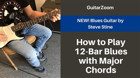 How To Play 12 Bar Blues With Major Chords Blues Guitar Workshop