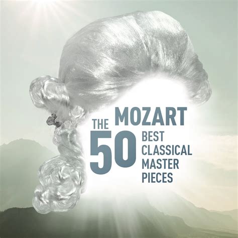 ‎mozart The 50 Best Classical Masterpieces Album By Various Artists